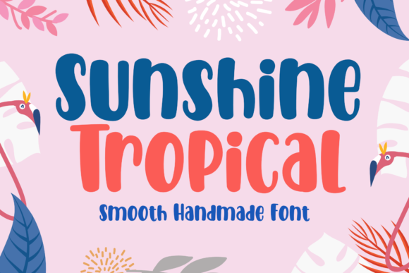 Sunshine Tropical: A Handwritten Font That Elevates Your Creative Projects